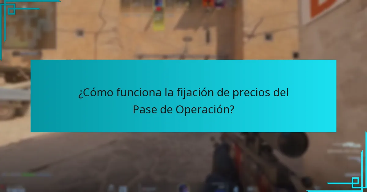¿Cómo funciona la fijación de precios del Pase de Operación?
