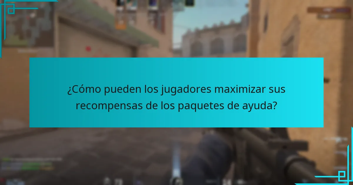 ¿Cómo pueden los jugadores maximizar sus recompensas de los paquetes de ayuda?