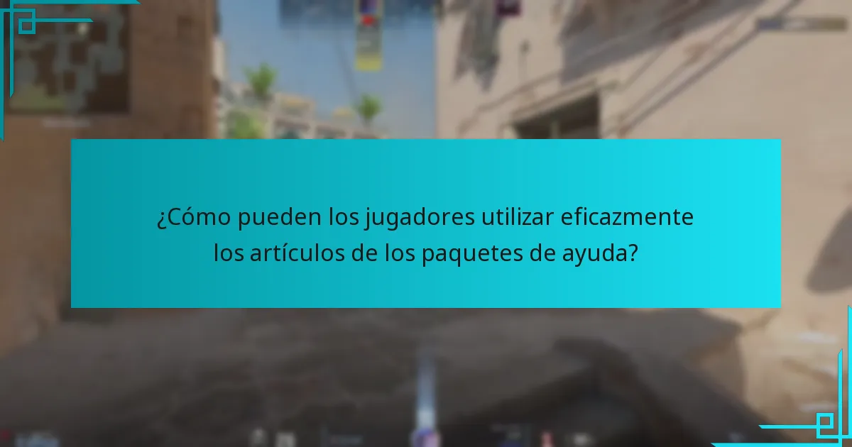 ¿Cómo pueden los jugadores utilizar eficazmente los artículos de los paquetes de ayuda?
