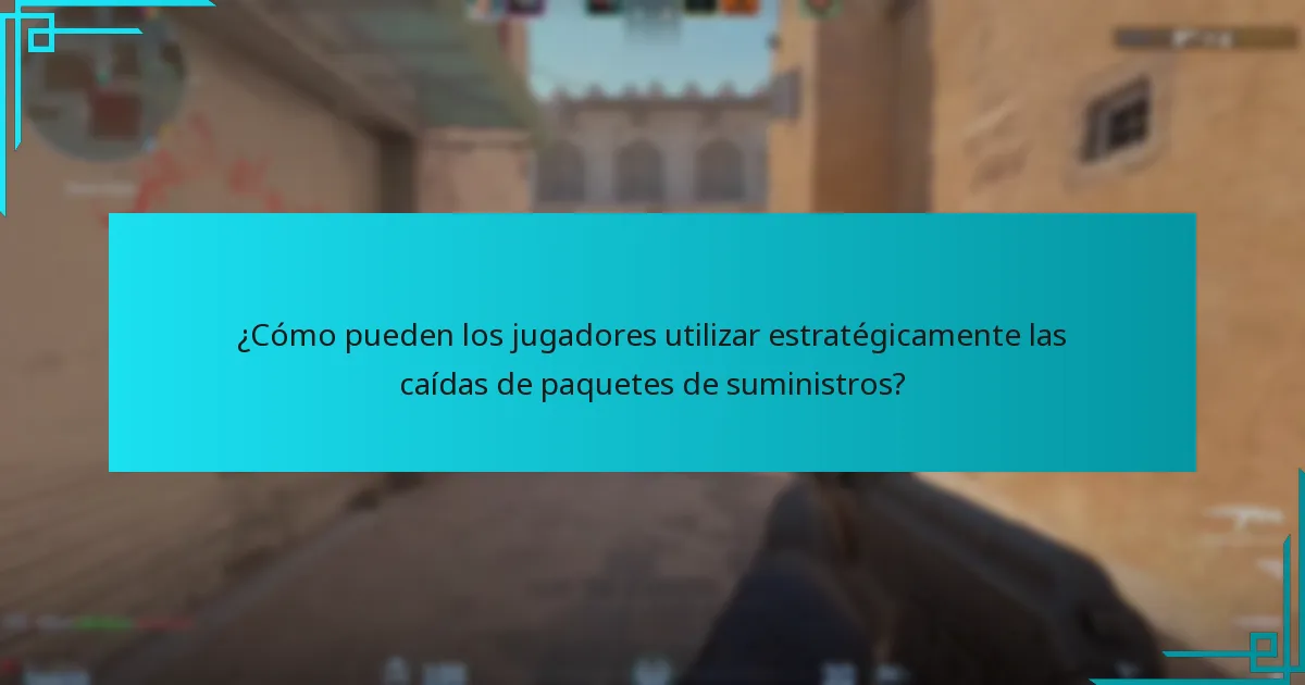 ¿Cómo pueden los jugadores utilizar estratégicamente las caídas de paquetes de suministros?
