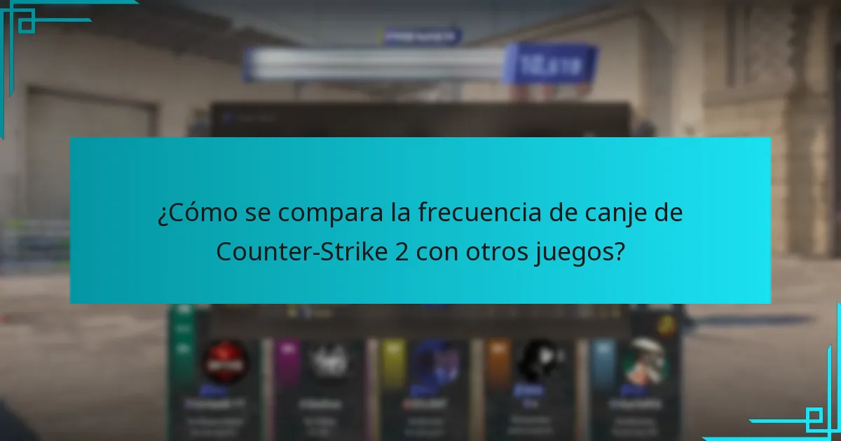 ¿Cómo se compara la frecuencia de canje de Counter-Strike 2 con otros juegos?