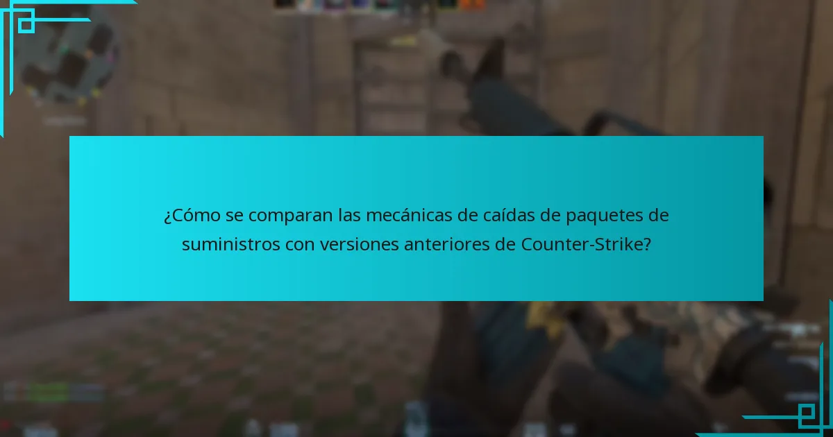 ¿Cómo se comparan las mecánicas de caídas de paquetes de suministros con versiones anteriores de Counter-Strike?