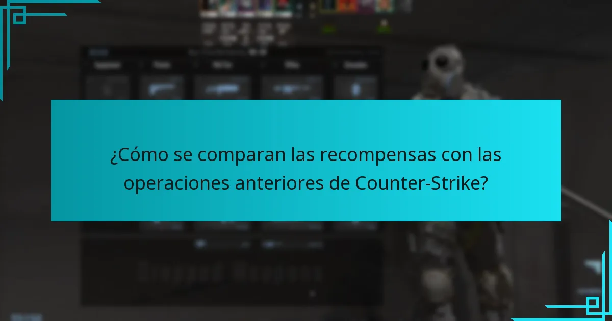 ¿Cómo se comparan las recompensas con las operaciones anteriores de Counter-Strike?