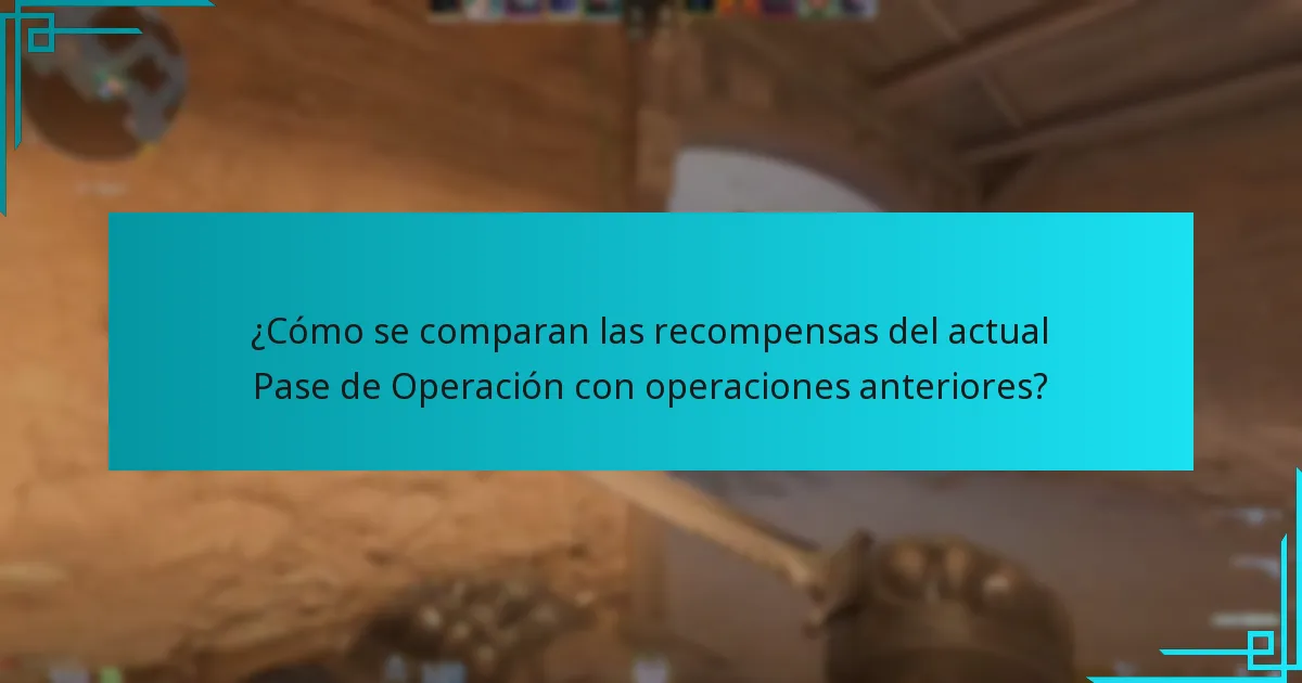 ¿Cómo se comparan las recompensas del actual Pase de Operación con operaciones anteriores?