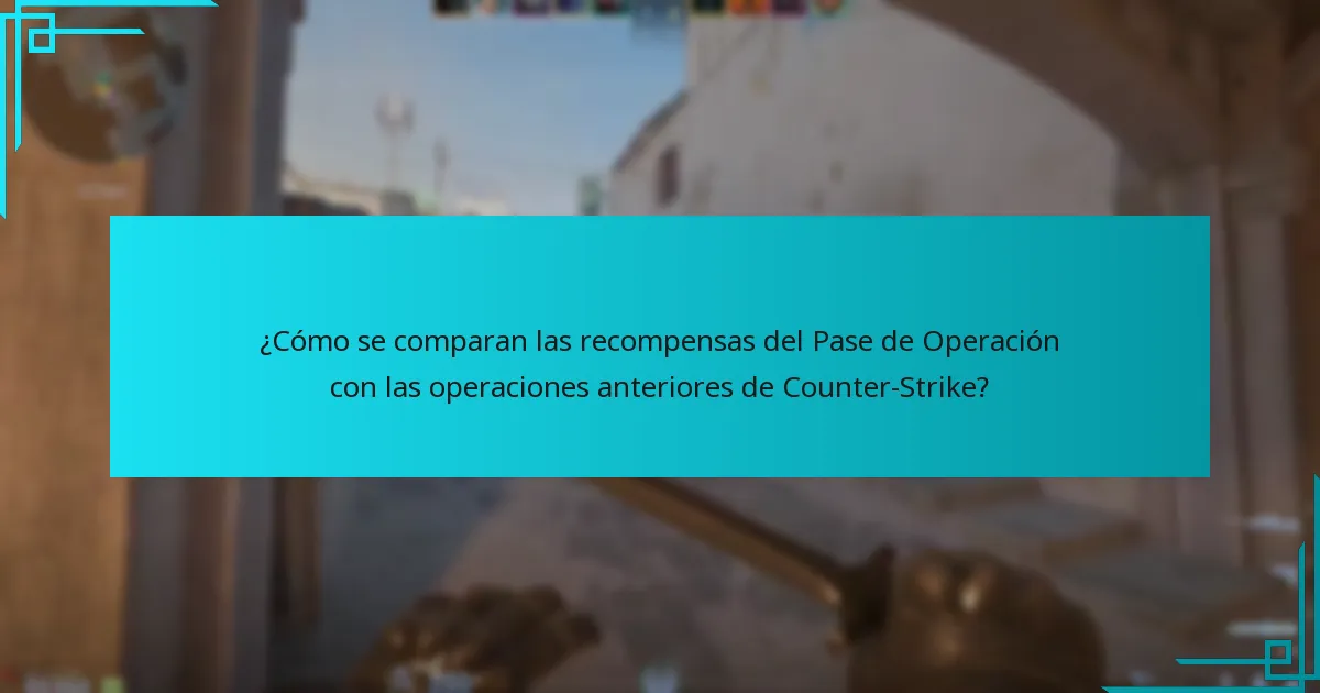 ¿Cómo se comparan las recompensas del Pase de Operación con las operaciones anteriores de Counter-Strike?