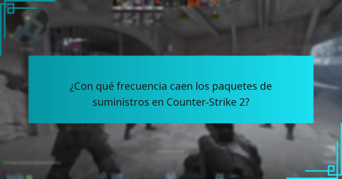 ¿Con qué frecuencia caen los paquetes de suministros en Counter-Strike 2?