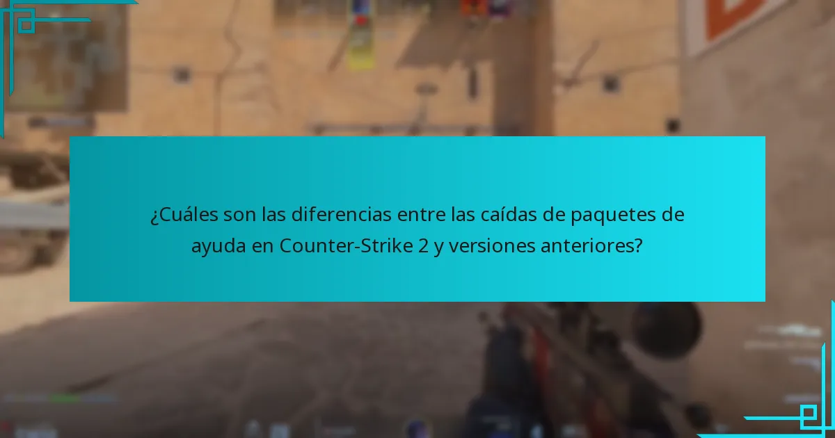 ¿Cuáles son las diferencias entre las caídas de paquetes de ayuda en Counter-Strike 2 y versiones anteriores?
