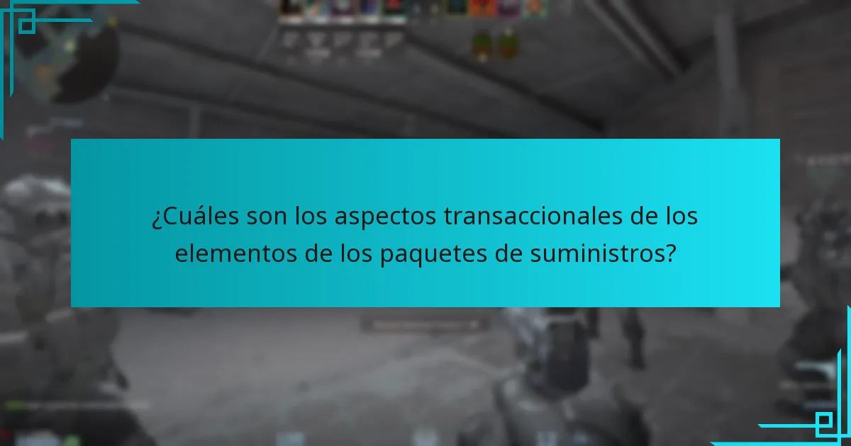 ¿Cuáles son los aspectos transaccionales de los elementos de los paquetes de suministros?