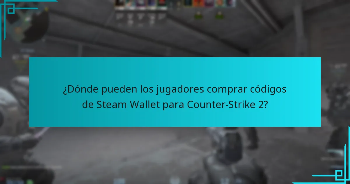 ¿Dónde pueden los jugadores comprar códigos de Steam Wallet para Counter-Strike 2?
