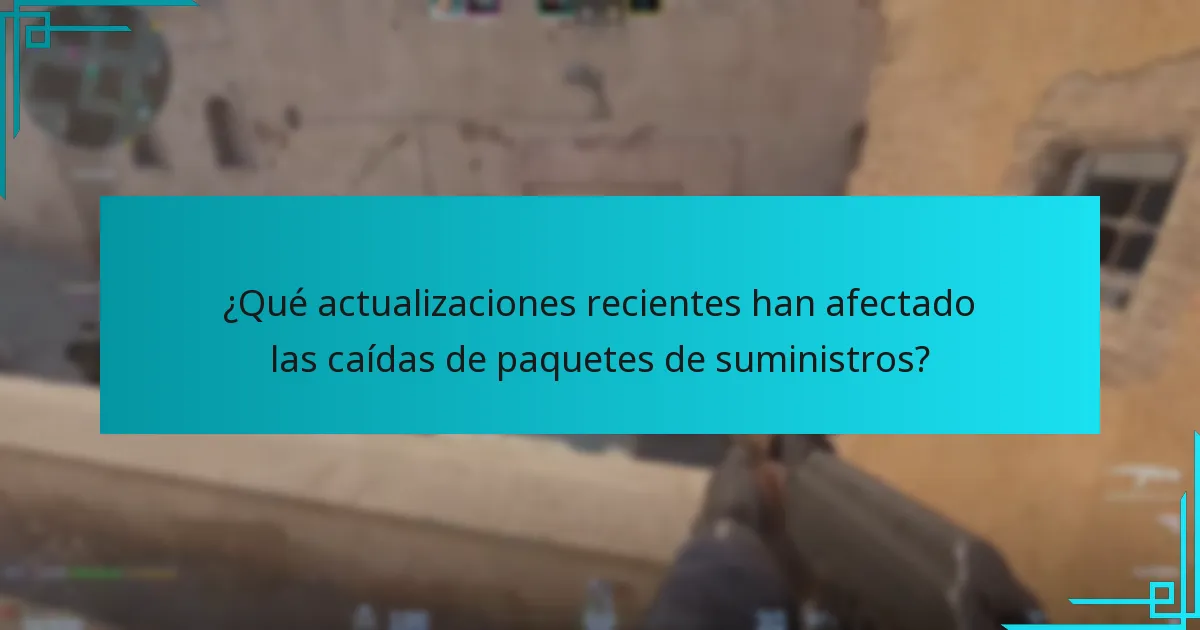 ¿Qué actualizaciones recientes han afectado las caídas de paquetes de suministros?