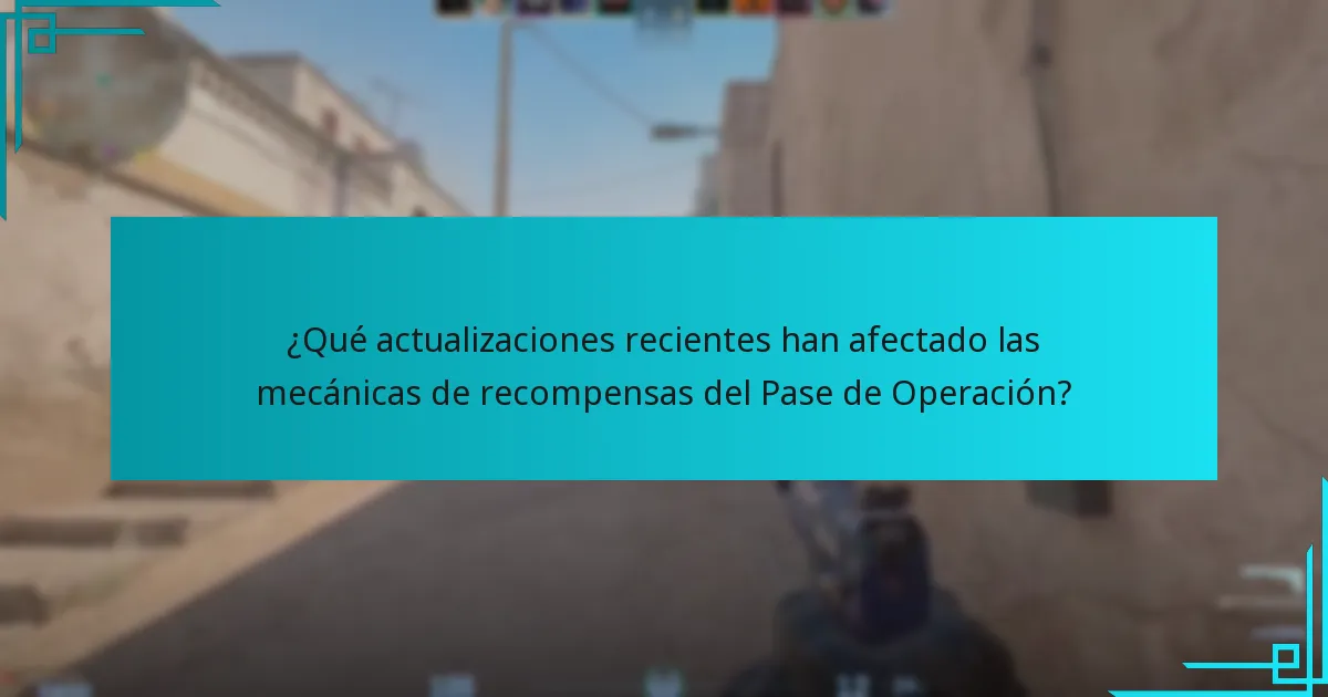 ¿Qué actualizaciones recientes han afectado las mecánicas de recompensas del Pase de Operación?