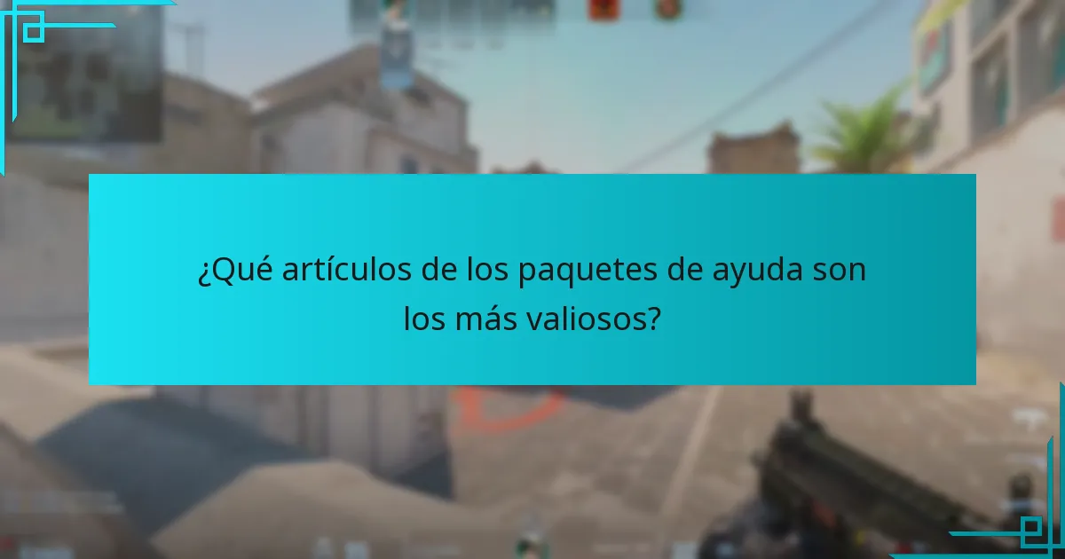 ¿Qué artículos de los paquetes de ayuda son los más valiosos?