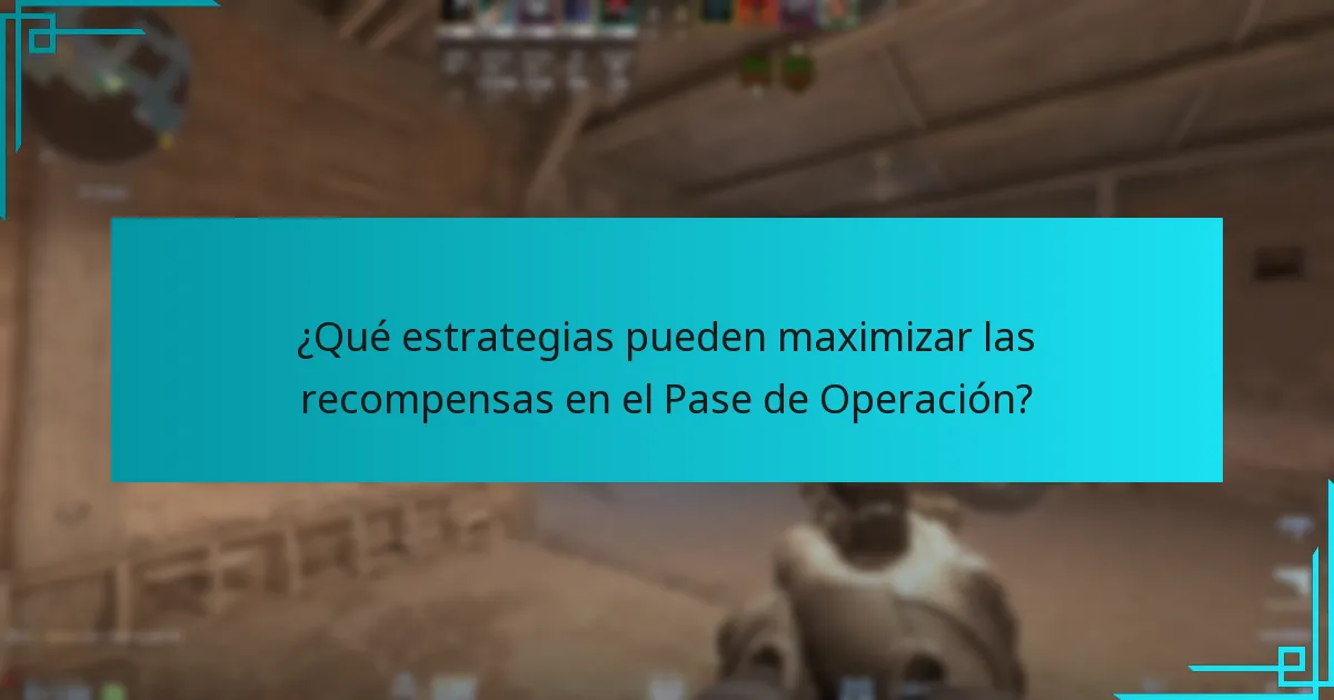¿Qué estrategias pueden maximizar las recompensas en el Pase de Operación?
