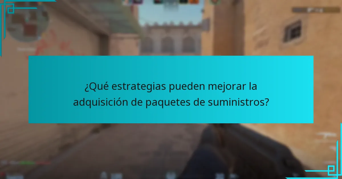¿Qué estrategias pueden mejorar la adquisición de paquetes de suministros?