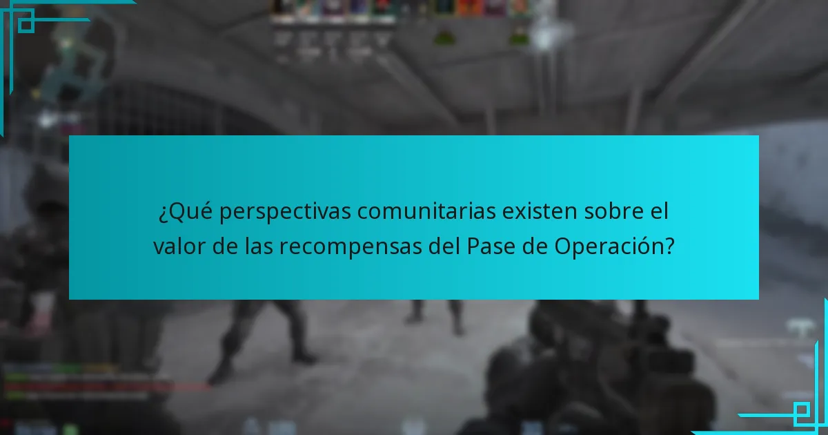 ¿Qué perspectivas comunitarias existen sobre el valor de las recompensas del Pase de Operación?