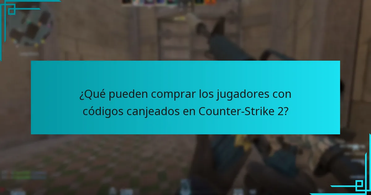 ¿Qué pueden comprar los jugadores con códigos canjeados en Counter-Strike 2?