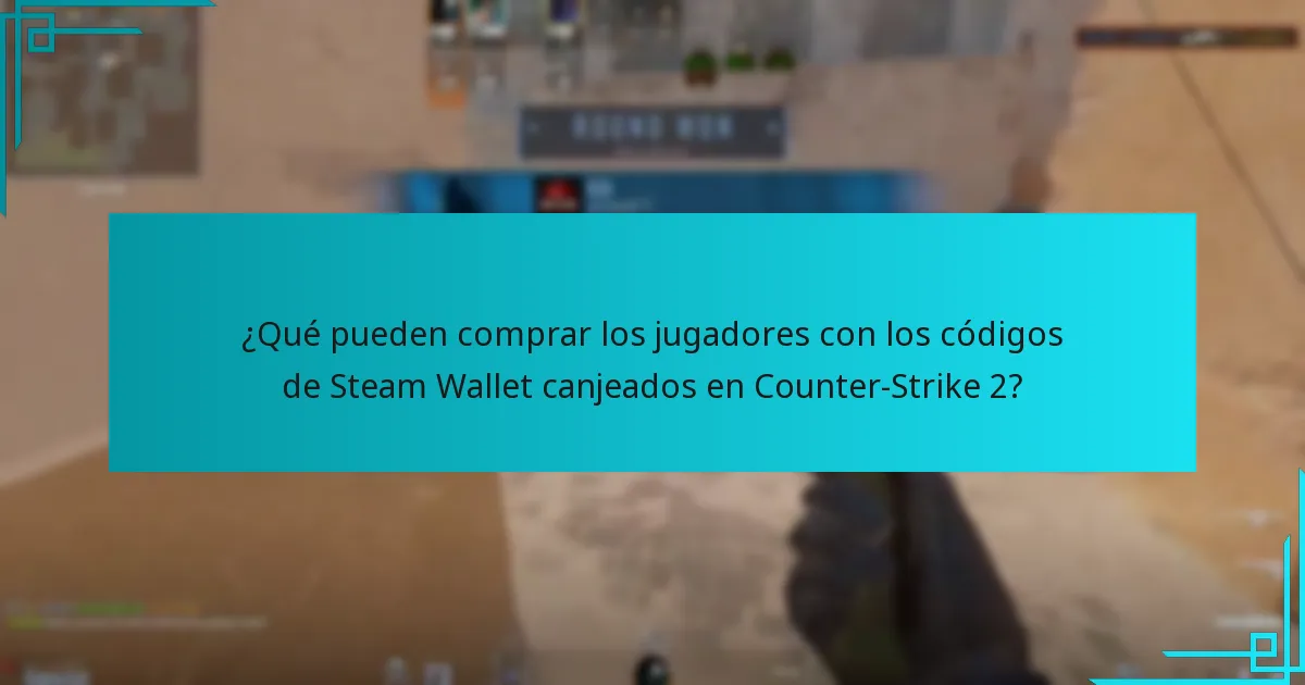 ¿Qué pueden comprar los jugadores con los códigos de Steam Wallet canjeados en Counter-Strike 2?