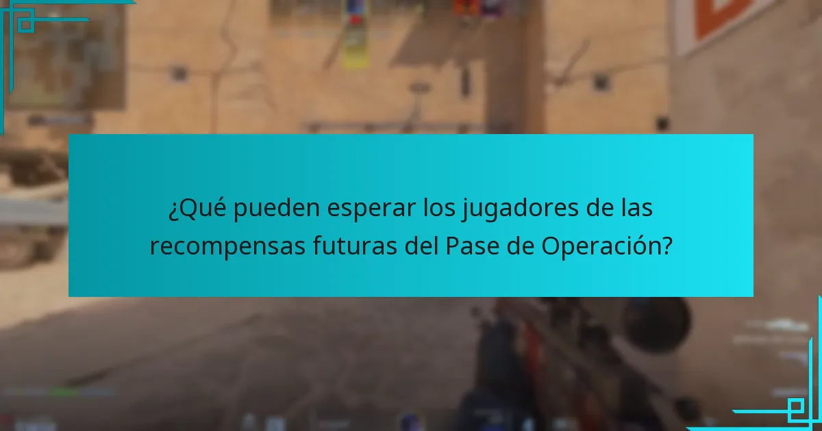 ¿Qué pueden esperar los jugadores de las recompensas futuras del Pase de Operación?