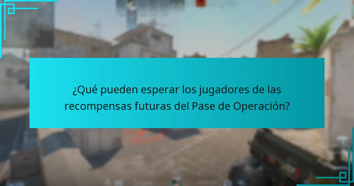 ¿Qué pueden esperar los jugadores de las recompensas futuras del Pase de Operación?