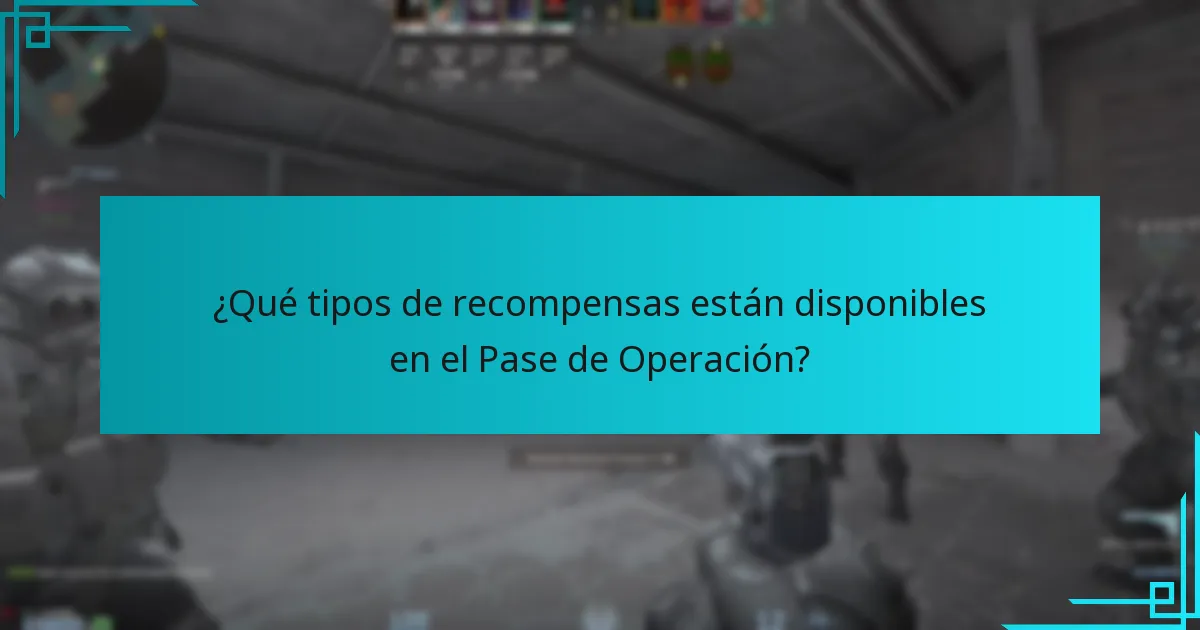 ¿Qué tipos de recompensas están disponibles en el Pase de Operación?